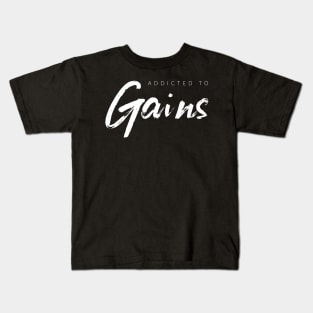 Addicted To Gains Kids T-Shirt